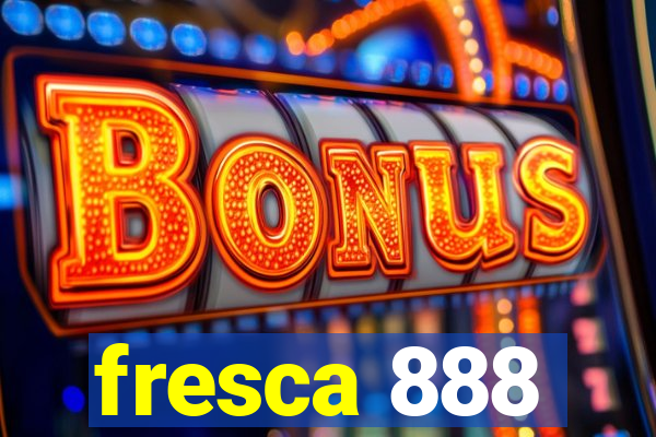 fresca 888